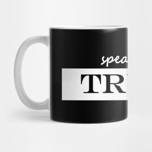 speak your truth Mug